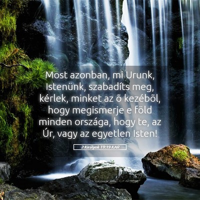 Picture 05 - 2 Királyok 19:19 KAR - Most azonban, mi Urunk, Istenünk, szabadíts - Bible Verse Picture