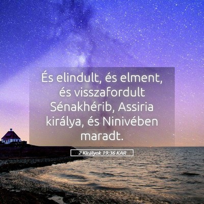 Picture 05 - 2 Királyok 19:36 KAR - És elindult, és elment, és visszafordult - Bible Verse Picture