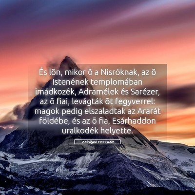 Picture 05 - 2 Királyok 19:37 KAR - És lõn, mikor õ a Nisróknak, az õ Istenének - Bible Verse Picture