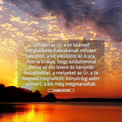 Picture 05 - 2 Királyok 19:4 KAR - Netalán az Úr, a te Istened meghallotta - Bible Verse Picture