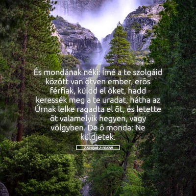 Picture 05 - 2 Királyok 2:16 KAR - És mondának néki: Ímé a te szolgáid - Bible Verse Picture