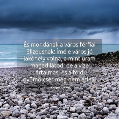 Picture 05 - 2 Királyok 2:19 KAR - És mondának a város férfiai Elizeusnak: Ímé - Bible Verse Picture