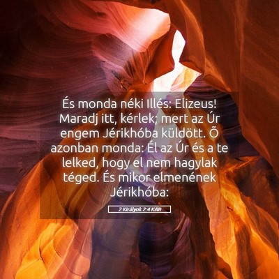 Picture 05 - 2 Királyok 2:4 KAR - És monda néki Illés: Elizeus! Maradj itt, - Bible Verse Picture