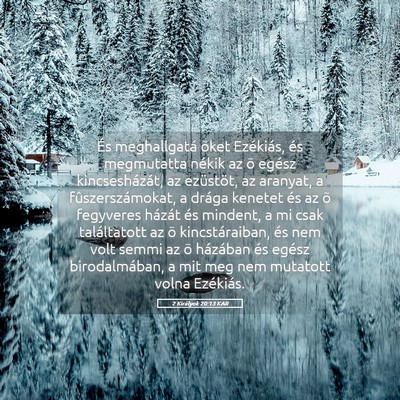 Picture 05 - 2 Királyok 20:13 KAR - És meghallgatá õket Ezékiás, és megmutatta - Bible Verse Picture