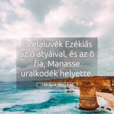 Picture 05 - 2 Királyok 20:21 KAR - És elaluvék Ezékiás az õ atyáival, és az - Bible Verse Picture