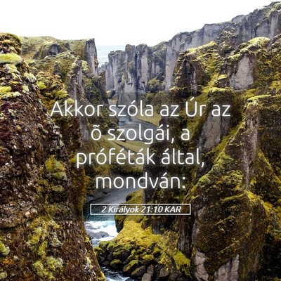 Picture 05 - 2 Királyok 21:10 KAR - Akkor szóla az Úr az õ szolgái, a próféták - Bible Verse Picture