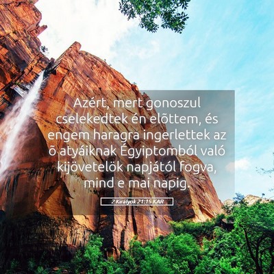 Picture 05 - 2 Királyok 21:15 KAR - Azért, mert gonoszul cselekedtek én elõttem, - Bible Verse Picture