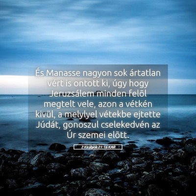 Picture 05 - 2 Királyok 21:16 KAR - És Manasse nagyon sok ártatlan vért is ontott - Bible Verse Picture