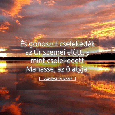 Picture 05 - 2 Királyok 21:20 KAR - És gonoszul cselekedék az Úr szemei elõtt, a - Bible Verse Picture