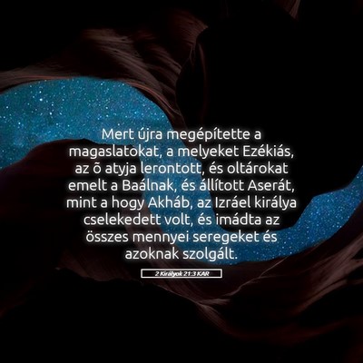 Picture 05 - 2 Királyok 21:3 KAR - Mert újra megépítette a magaslatokat, a - Bible Verse Picture