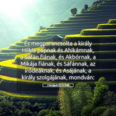 Picture 05 - 2 Királyok 22:12 KAR - És megparancsolta a király Hilkia papnak és - Bible Verse Picture