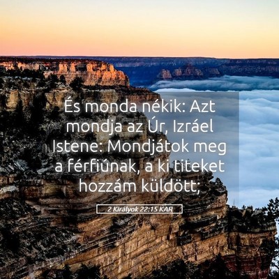 Picture 05 - 2 Királyok 22:15 KAR - És monda nékik: Azt mondja az Úr, Izráel - Bible Verse Picture
