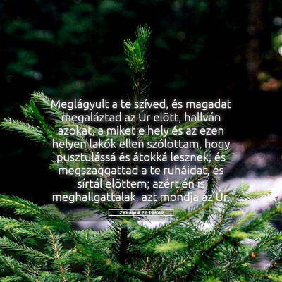 Picture 05 - 2 Királyok 22:19 KAR - Meglágyult a te szíved, és magadat megaláztad - Bible Verse Picture