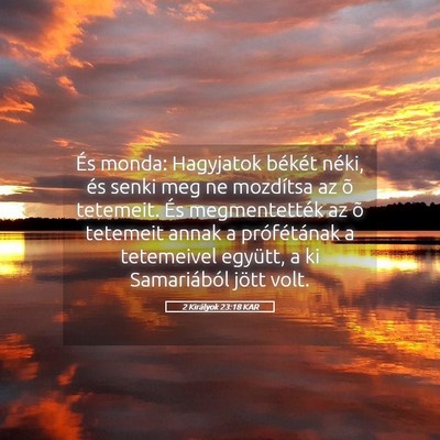 Picture 05 - 2 Királyok 23:18 KAR - És monda: Hagyjatok békét néki, és senki meg - Bible Verse Picture