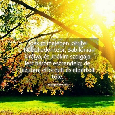 Picture 05 - 2 Királyok 24:1 KAR - Joákim idejében jött fel Nabukodonozor, - Bible Verse Picture