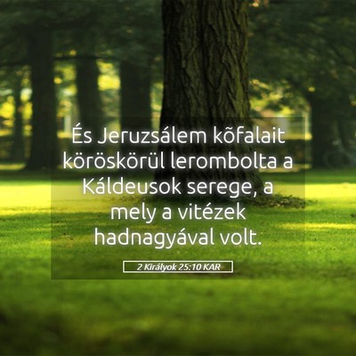 Picture 05 - 2 Királyok 25:10 KAR - És Jeruzsálem kõfalait köröskörül - Bible Verse Picture