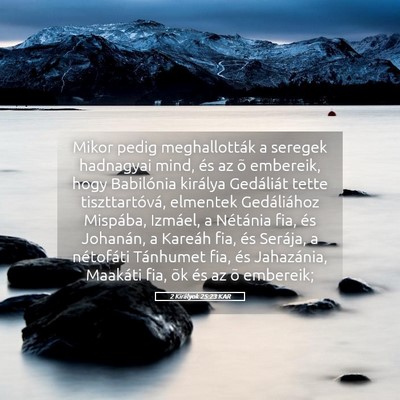 Picture 05 - 2 Királyok 25:23 KAR - Mikor pedig meghallották a seregek hadnagyai - Bible Verse Picture
