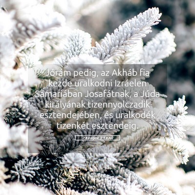 Picture 05 - 2 Királyok 3:1 KAR - Jórám pedig, az Akháb fia kezde uralkodni - Bible Verse Picture