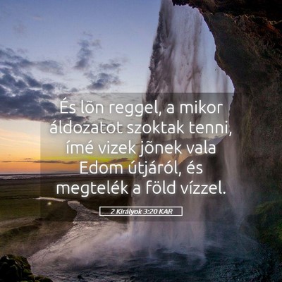 Picture 05 - 2 Királyok 3:20 KAR - És lõn reggel, a mikor áldozatot szoktak - Bible Verse Picture