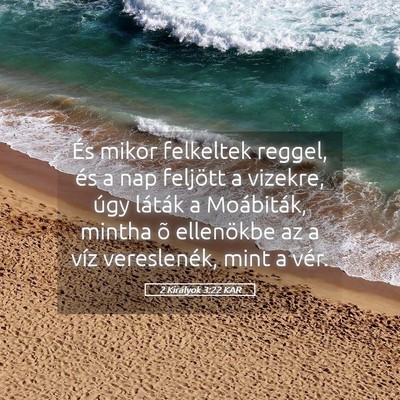 Picture 05 - 2 Királyok 3:22 KAR - És mikor felkeltek reggel, és a nap feljött a - Bible Verse Picture