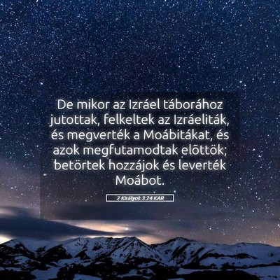 Picture 05 - 2 Királyok 3:24 KAR - De mikor az Izráel táborához jutottak, - Bible Verse Picture