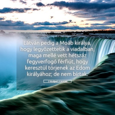 Picture 05 - 2 Királyok 3:26 KAR - Látván pedig a Moáb királya, hogy - Bible Verse Picture