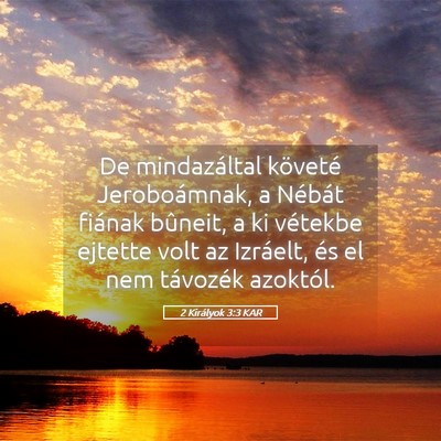 Picture 05 - 2 Királyok 3:3 KAR - De mindazáltal követé Jeroboámnak, a Nébát - Bible Verse Picture