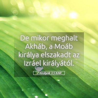 Picture 05 - 2 Királyok 3:5 KAR - De mikor meghalt Akháb, a Moáb királya - Bible Verse Picture
