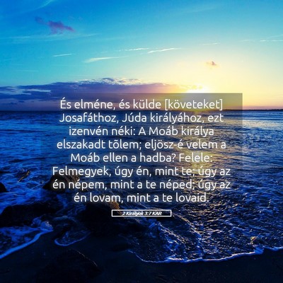 Picture 05 - 2 Királyok 3:7 KAR - És elméne, és külde [követeket] Josafáthoz, - Bible Verse Picture