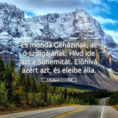 Picture 05 - 2 Királyok 4:12 KAR - És monda Géházinak, az õ szolgájának: Hívd - Bible Verse Picture
