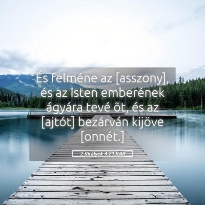 Picture 05 - 2 Királyok 4:21 KAR - És felméne az [asszony], és az Isten - Bible Verse Picture
