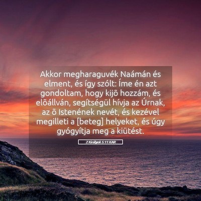 Picture 05 - 2 Királyok 5:11 KAR - Akkor megharaguvék Naámán és elment, és így - Bible Verse Picture