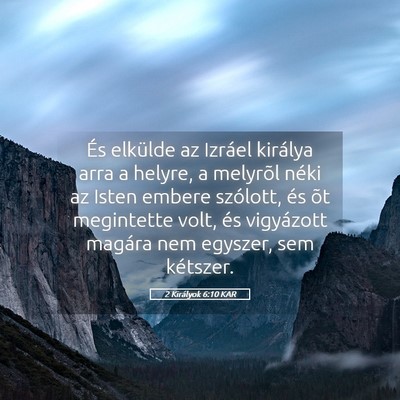 Picture 05 - 2 Királyok 6:10 KAR - És elkülde az Izráel királya arra a helyre, a - Bible Verse Picture