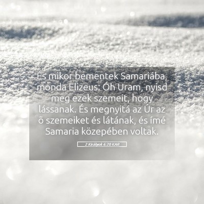 Picture 05 - 2 Királyok 6:20 KAR - És mikor bementek Samariába, monda Elizeus: Óh - Bible Verse Picture