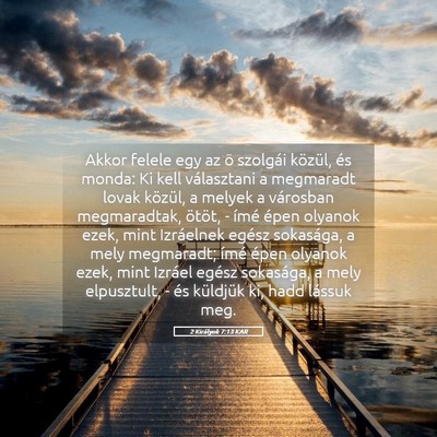 Picture 05 - 2 Királyok 7:13 KAR - Akkor felele egy az õ szolgái közül, és - Bible Verse Picture