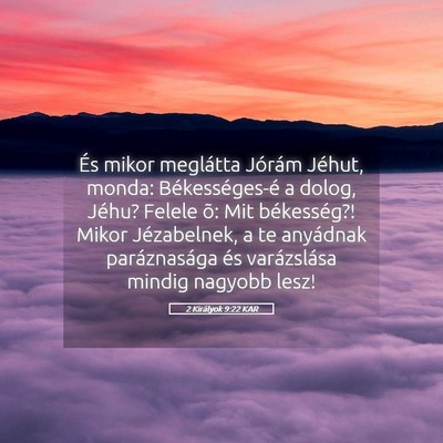 Picture 05 - 2 Királyok 9:22 KAR - És mikor meglátta Jórám Jéhut, monda: - Bible Verse Picture