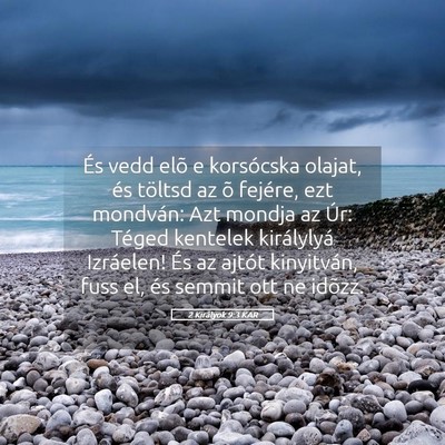 Picture 05 - 2 Királyok 9:3 KAR - És vedd elõ e korsócska olajat, és töltsd az - Bible Verse Picture