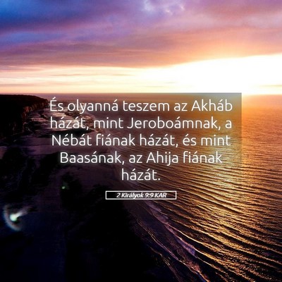 Picture 05 - 2 Királyok 9:9 KAR - És olyanná teszem az Akháb házát, mint - Bible Verse Picture