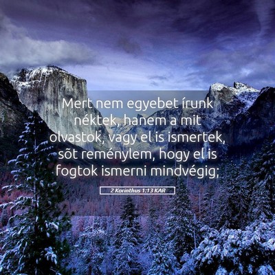 Picture 05 - 2 Korinthus 1:13 KAR - Mert nem egyebet írunk néktek, hanem a mit - Bible Verse Picture