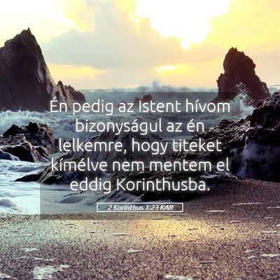 Picture 05 - 2 Korinthus 1:23 KAR - Én pedig az Istent hívom bizonyságul az én - Bible Verse Picture