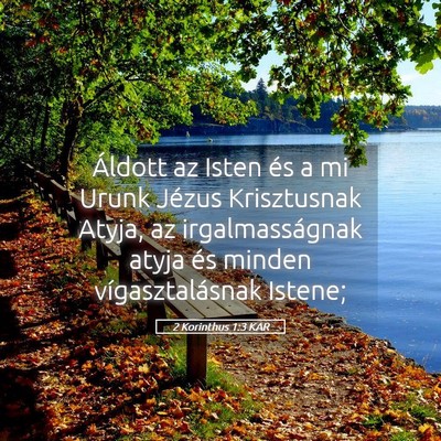 Picture 05 - 2 Korinthus 1:3 KAR - Áldott az Isten és a mi Urunk Jézus - Bible Verse Picture