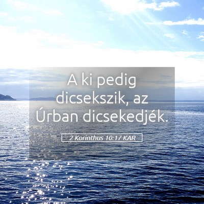 Picture 05 - 2 Korinthus 10:17 KAR - A ki pedig dicsekszik, az Úrban - Bible Verse Picture