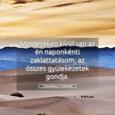 Picture 05 - 2 Korinthus 11:28 KAR - Mindezeken kívül van az én naponkénti - Bible Verse Picture