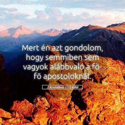 Picture 05 - 2 Korinthus 11:5 KAR - Mert én azt gondolom, hogy semmiben sem vagyok - Bible Verse Picture