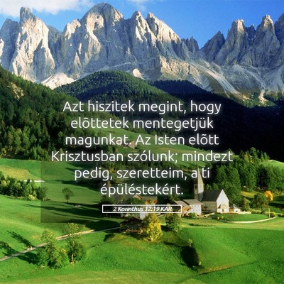 Picture 05 - 2 Korinthus 12:19 KAR - Azt hiszitek megint, hogy elõttetek mentegetjük - Bible Verse Picture
