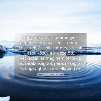 Picture 05 - 2 Korinthus 12:21 KAR - Hogy mikor újra odamegyek, megaláz engem az én - Bible Verse Picture
