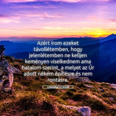 Picture 05 - 2 Korinthus 13:10 KAR - Azért írom ezeket távollétemben, hogy - Bible Verse Picture