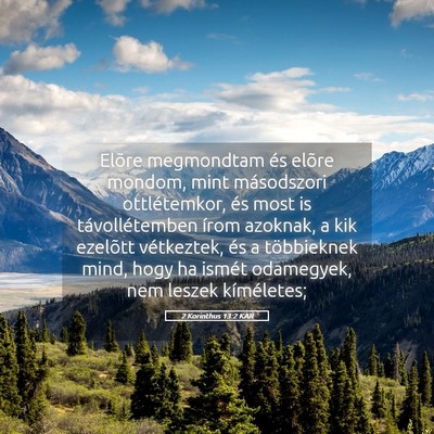 Picture 05 - 2 Korinthus 13:2 KAR - Elõre megmondtam és elõre mondom, mint - Bible Verse Picture