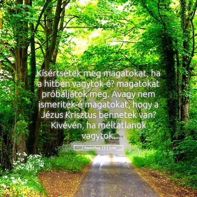 Picture 05 - 2 Korinthus 13:5 KAR - Kísértsétek meg magatokat, ha a hitben - Bible Verse Picture