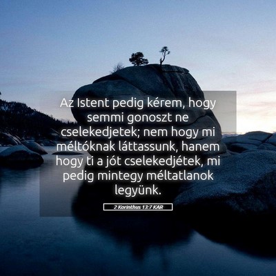 Picture 05 - 2 Korinthus 13:7 KAR - Az Istent pedig kérem, hogy semmi gonoszt ne - Bible Verse Picture